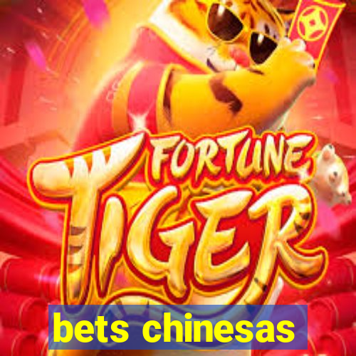 bets chinesas